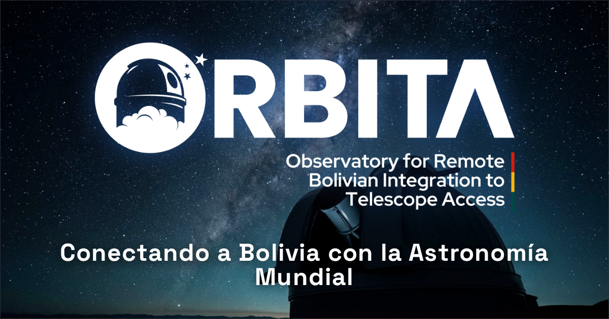ORBITA - Conectando a Bolivia con la Astronomía Mundial
